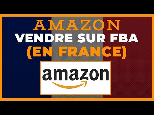 Amazon FBA France: Vendre Sur Amazon FBA 2020! (Amazon USA From France)