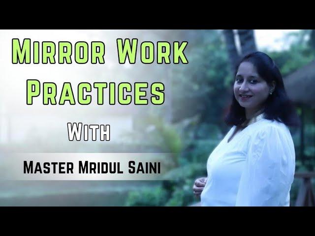 Day 95 | Mirror Work Practices | Self love - Love Yourself | Master Mridul Saini