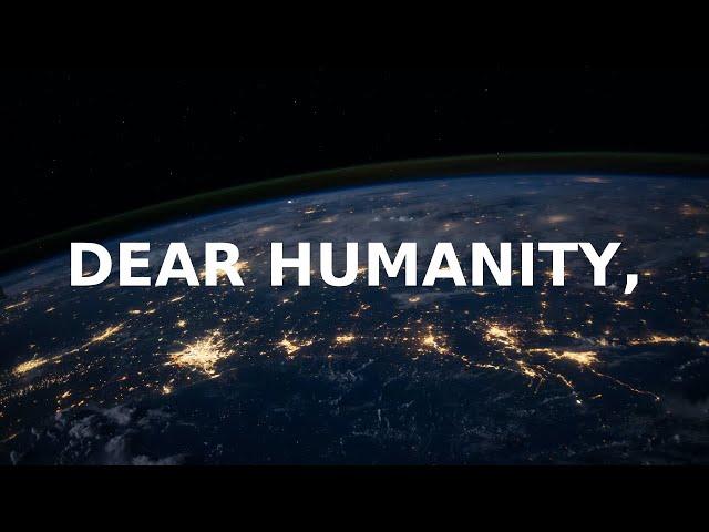 Dear Humanity