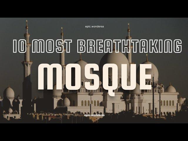  10 Most Breathtaking Mosques in the World! (#3 Will Leave You Speechless!) 