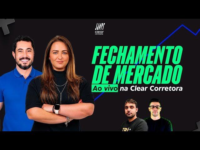 Fechamento de Mercado- Time Clear- 16/04/2024