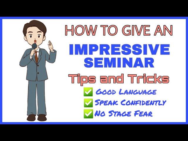 How to give an Impressive Seminar | Speak Confidently without Stage Fear | Tips and Tricks |