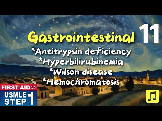 USMLE || First Aid Step 1, Gastrointestinal *Hyper-bilirubinemia Wilson disease Hemochromatosis