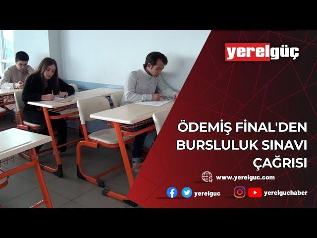 ÖDEMİŞ FİNAL'DEN BURSLULUK SINAVI ÇAĞRISI