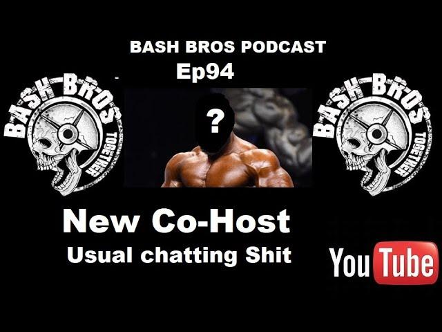 BASH BROS PODCAST // EP94 // NEW CO-HOST // VEGAN BODYBUILDERS