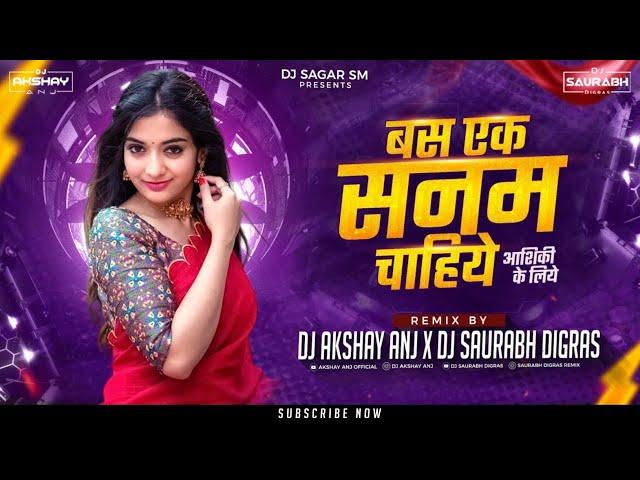 Bas Ek Sanam Chahiye || Remix || Dj AKshay ANJ & Dj Saurabh Digras || The Rowdy King's