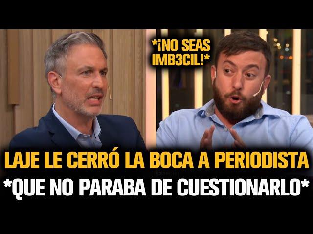 LAJE LE CERRÓ LA BOCA A PERIODISTA QUE NO PARABA DE CUESTIONARLO