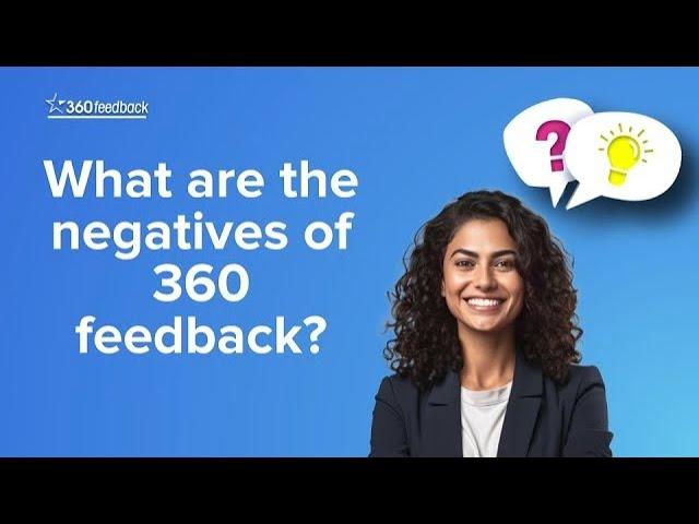 What Are The Negatives Of 360 Feedback