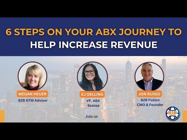 6 steps on your ABX journey to help increase revenue