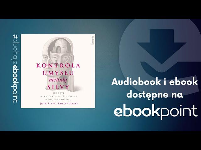 Kontrola umysłu metodą Silvy. Odkryj niezwykłe możliwości swojego mózgu | José Silva | AUDIOBOOK PL