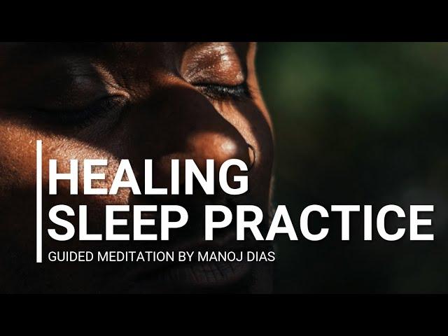 Healing Sleep Meditation Practice by Manoj Dias | Meditation Before Sleep