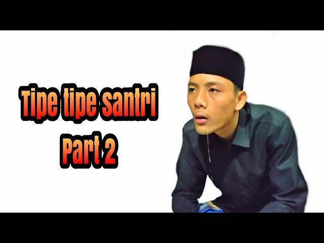 TIPE TIPE SANTRI (part 2) BY AL MADRUS #tipetipe #santri