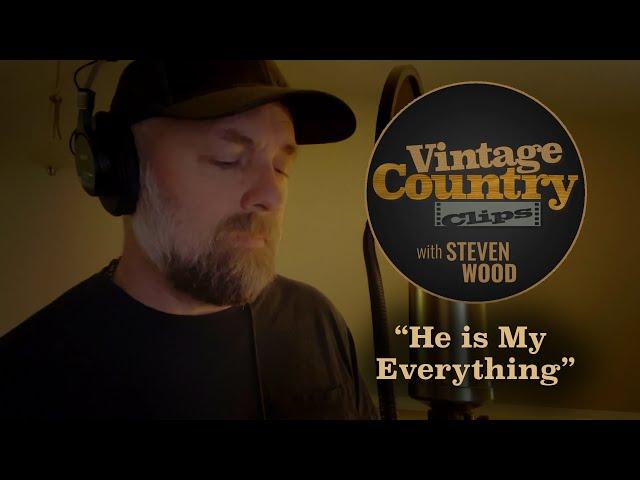 He is My Everything - Steven Wood