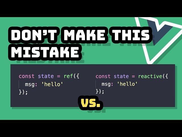 When to Use Ref vs. Reactive // Vue Tips