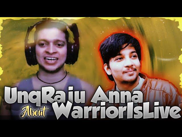 Unq Gamer about WarriorislivE || Thank you Raju anna️ || warrior is live @UnqGamer@UnqGaming4K ​