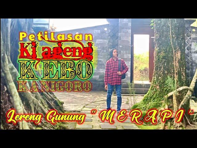 Petilasan " K e b o  K a n i g o r o " Lereng Gunung " M E R A P I "