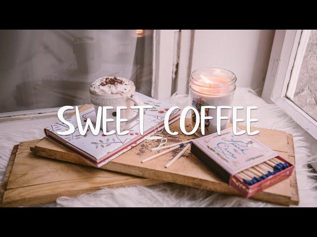 Sweet Coffee  Start the morning with coffee and music | Best Indie/Folk/Acoustic Playlist