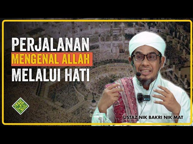 Kuliah Penuh Ustaz Nik Bakri Nik Mat - Perjalanan Dalam Mengenal Allah