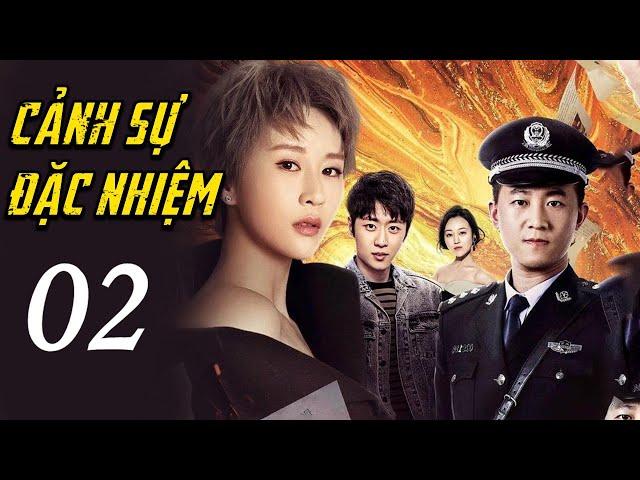 Phim Hành Động Trinh Thám Đặc Sắc 2021| CẢNH SỰ ĐẶC NHIỆM - Tập 02 [Thuyết Minh]