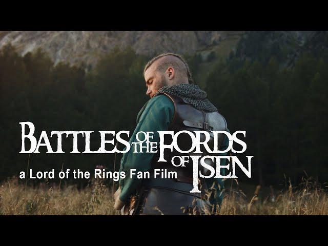 Battles of the Fords of Isen - A Lord of the Rings Fan Film