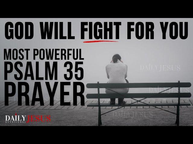 PSALM 35 | Most Powerful Prayer To Let God Fight Your Battles For You (Christian Motivation)