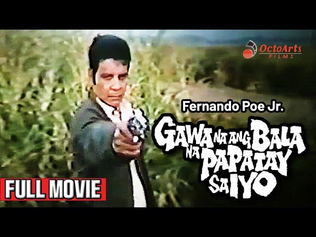 GAWA NA ANG BALA NA PAPATAY SA IYO | Full Movie | Fernando Poe Jr., Vic Vargas