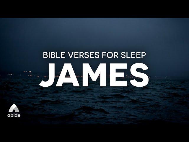 Soak in God's Word from James While You Sleep | Soothing Scripture Readings For Deep Sleep