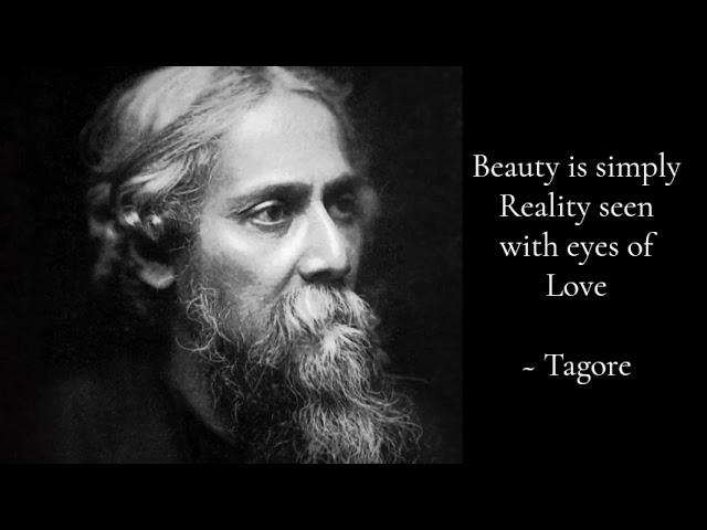 Rabindranath Tagore ~ The Great Wisdom