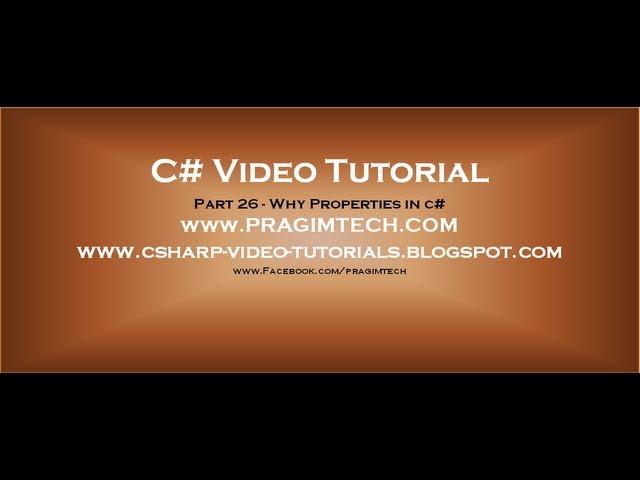 Part 26 - C# Tutorial - Why Properties.avi