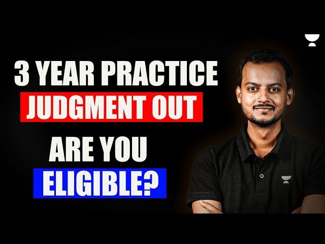  Are you Eligible? | 3 Year Practice Rule Judgement Out | Pranjal Singh