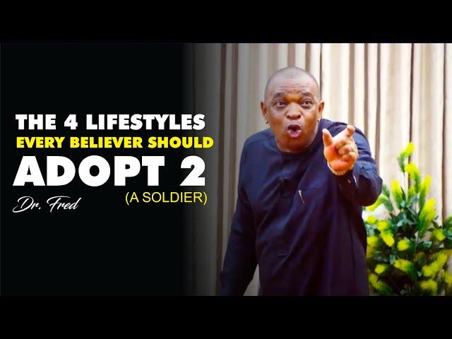 THE 4 LIFESTYLES EVERY BELIEVER SHOULD ADOPT 2 (A SOLDIER) | DR FRED | SUNDAY | 10TH DEC 2023