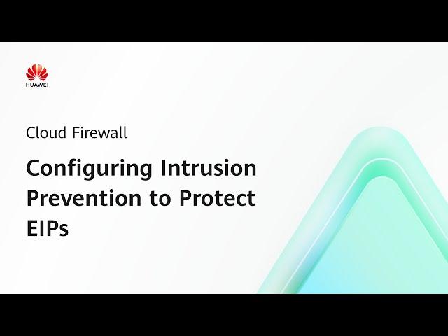 Cloud Firewall (CFW): Configuring Intrusion Prevention to Protect EIPs | Step-by-Step Guides