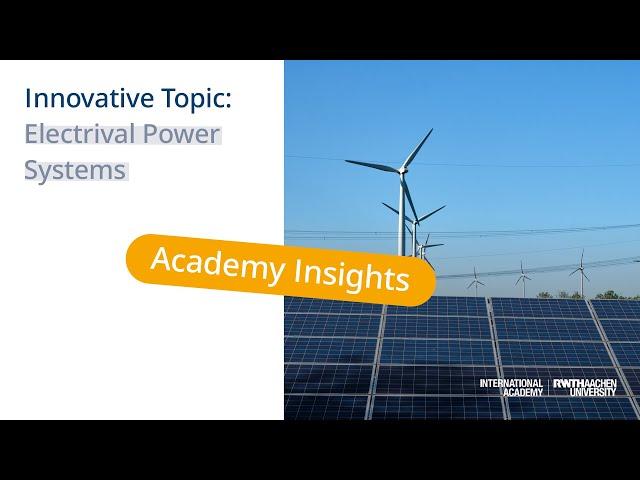 Electrical Power Systems at RWTH International Academy