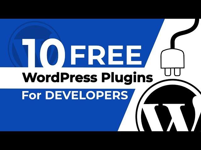 Must Have WordPress Plugins For Developers