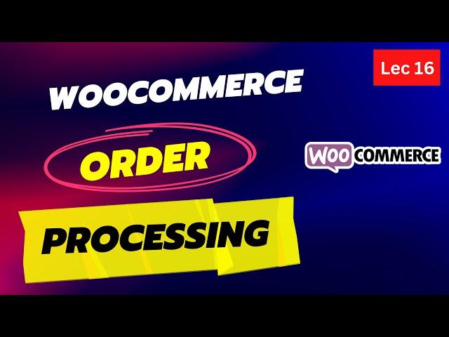 How To Fulfill Orders On Woocommerce - Dropshipping Order Processing in 2023 |Lecture 16