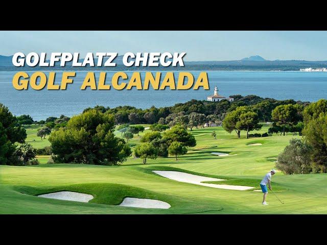 GOLF ALCANADA Mallorca | Golfplatz Check | 18 Loch | Schlag für Schlag