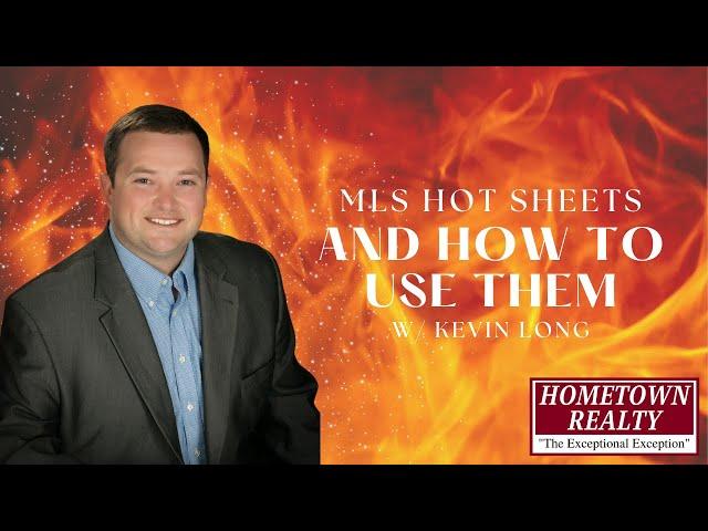 MLS Hot Sheets & How To Use Them - Hometown Realty