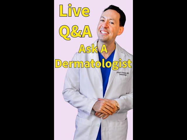 Ask A Dermatologist Live Q&A