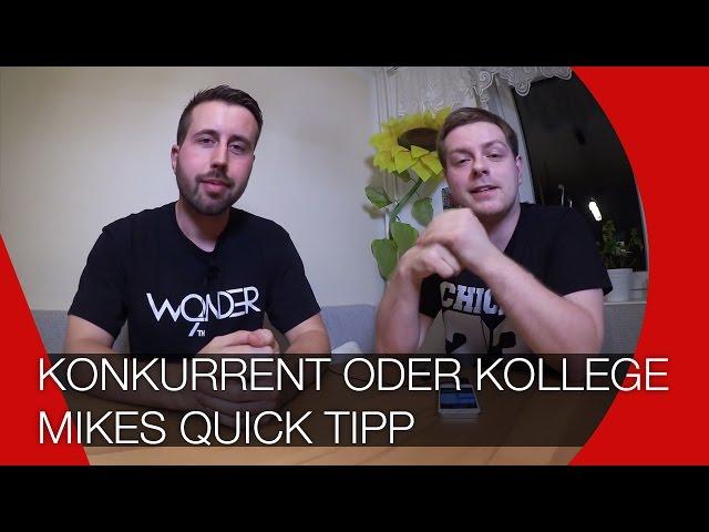 Konkurrent oder Kollege I Mikes Quick Tipp