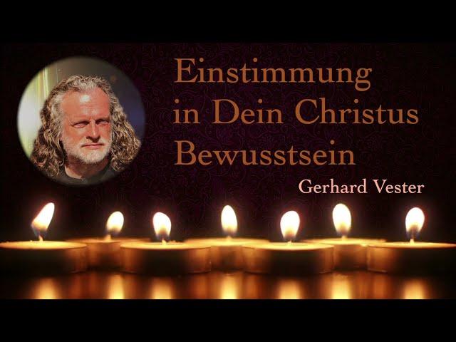 Einstimmung in Dein Christus Bewusstsein - Medium Gerhard Vester