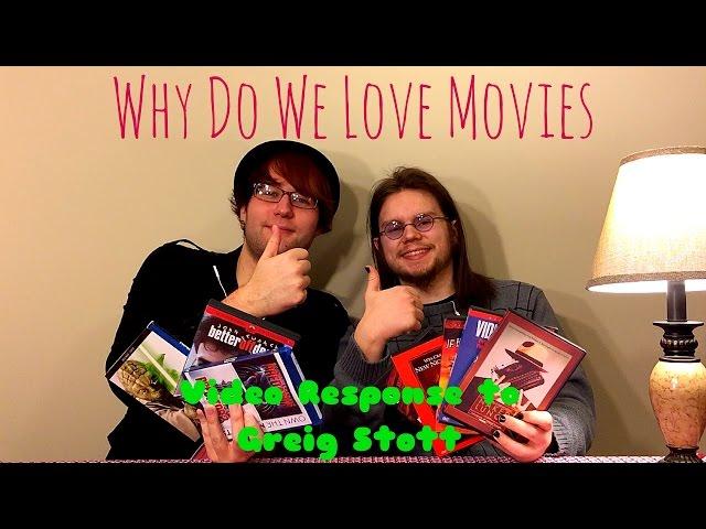 Why Do We Love Movies?: Video Response to Greig Stott