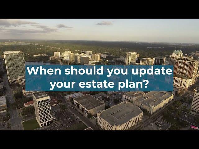 When Should You Update Your Estate Plan?