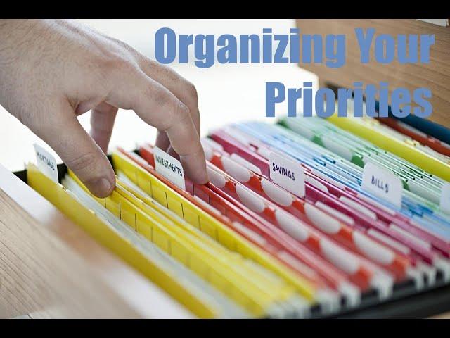 "Organizing Your Priorities" Sunday Evening 08/18/2024