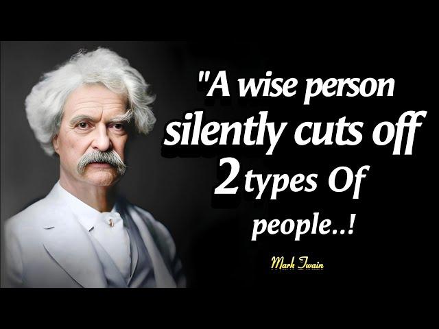 Mark Twain's Incredible Wise Quotes | Silently Cuts Off 2 types Of People | Quotes | Mark Twain