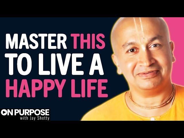 MONK Explains The SECRET To SELF CONTROL & How To Live A HAPPY LIFE | Gauranga Das & Jay Shetty