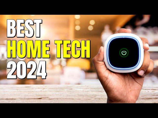 BEST HOME TECH YOU NEED IN 2024