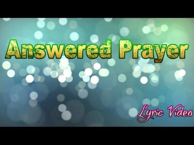 Answered Prayer with Lyrics