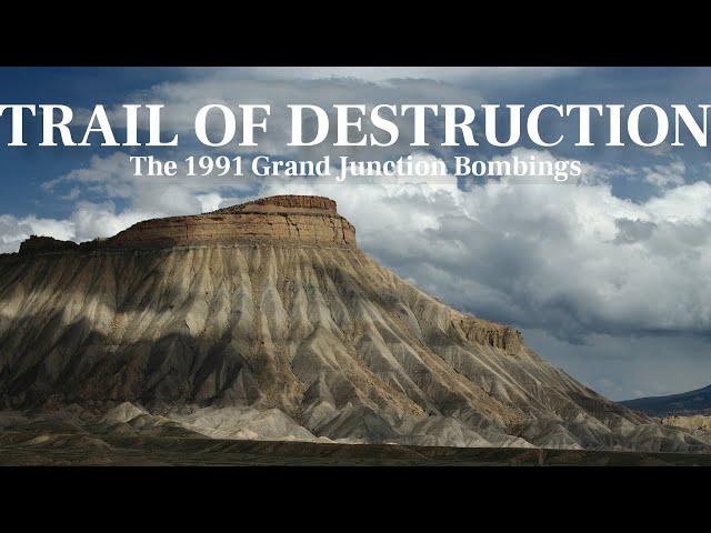 Trail Of Destruction -  The 1991 Grand Junction Bombings