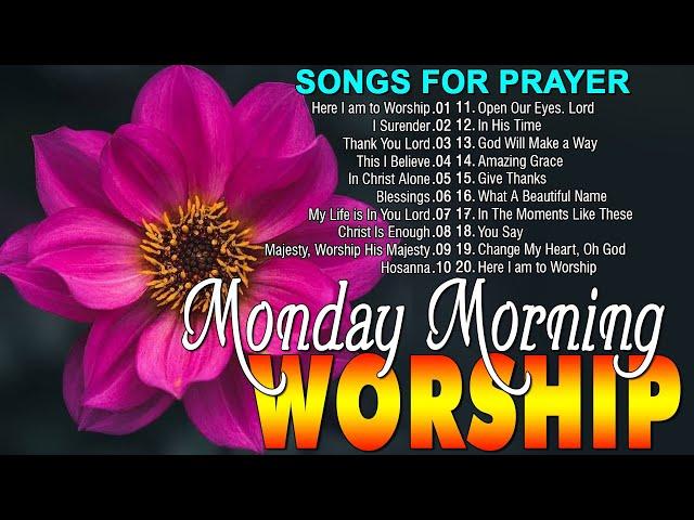 Listen to Monday Morning Worship Songs Top New Christian Music Worship Songs With Lyrics 2024 Ever