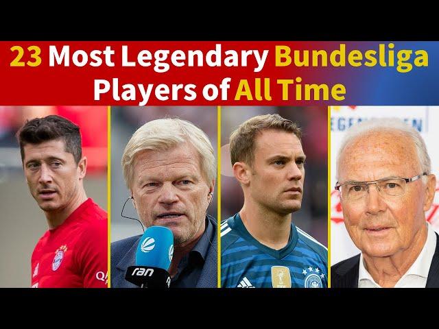 Top 23 Legendary Bundesliga Players 